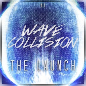 Wave Collision #1 (The Launch)