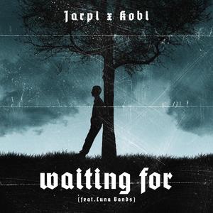 Waiting For (feat. Luna Bands) [Explicit]