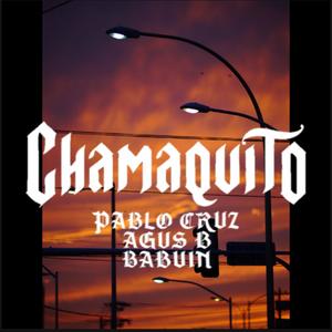 CHAMAQUITO (feat. Pablo cruz & Babuin)