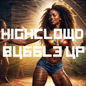 Highclowd-bubble up (official audio) (Radio Edit)