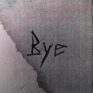 Bye (feat. Varon Daw) (Explicit)