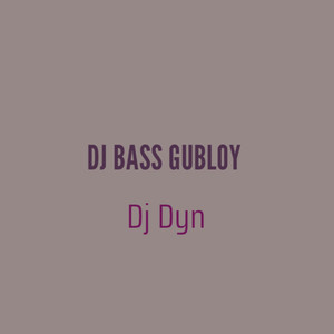 Dj Bass Gubloy