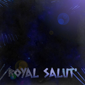 Royal Salut' (Explicit)