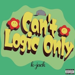 Can't Logic Only (Explicit)