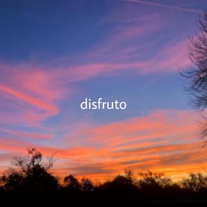 Disfruto