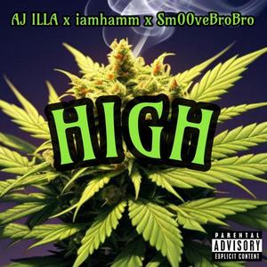 HIGH (feat. iamhamm & Sm00veBroBro) (Explicit)