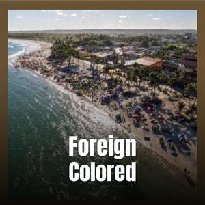 Foreign Colored