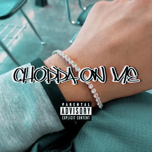 choppa on me (feat. wyaerzy) (Explicit)