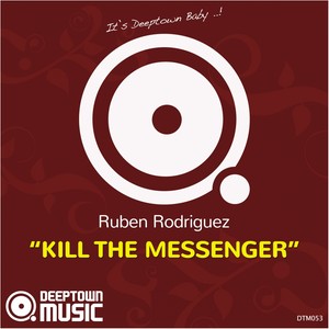 Kill The Messenger (Original Mix)