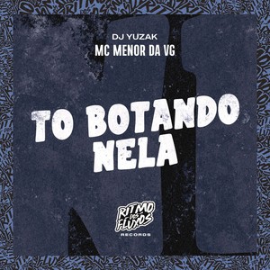 To Botando Nela (Explicit)