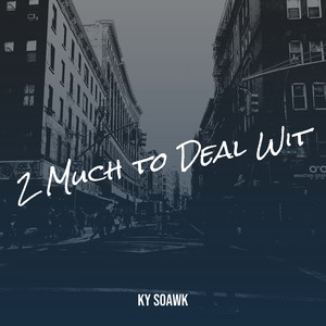 2 Much to Deal Wit (Explicit)