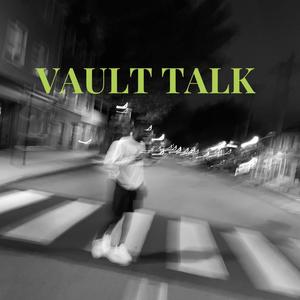 Vault Talk (Explicit)