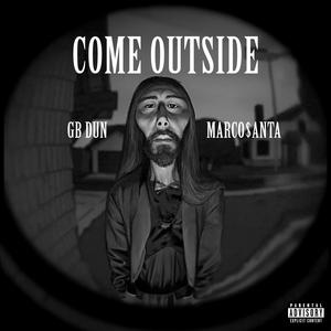 Come Outside (feat. Marco $anta) [Explicit]