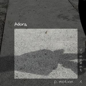 Adora (feat. P. Motion & JustDan Beats) (Explicit)