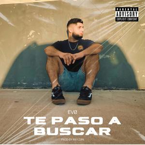 Te Paso A Buscar (Explicit)