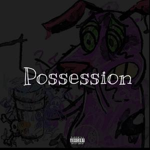 Possession (Explicit)