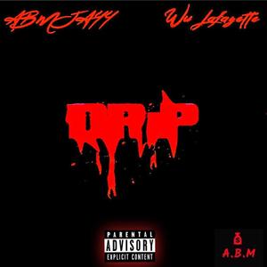 Drip (feat. Wu Lafayette) (Explicit)