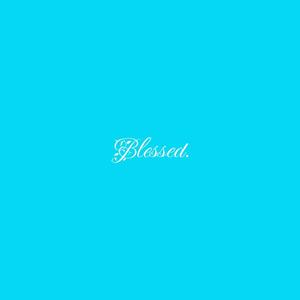 Blessed (feat. Kawhi)