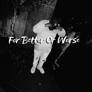 For Better Or Worse... ep. (Explicit)