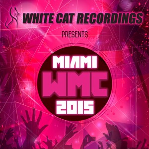 White Cat Recordings Presents Miami Wmc 2015