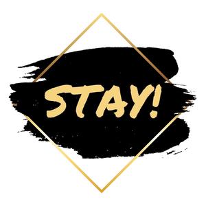 STAY!