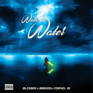 Walk On Water (Explicit)