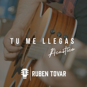 Tu me llegas (Version Acústica)