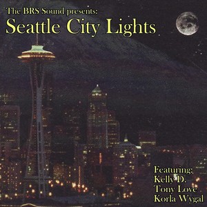 Seattle City Lights (feat. Kelly D., Tony Love & Korla Wygal)