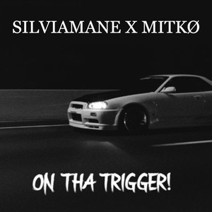 ON THA TRIGGER! (Explicit)