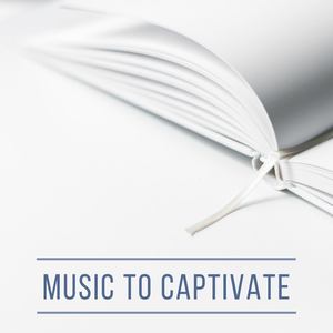 Music to Captivate: Captivating Background Tracks to Relax During Your Free Time