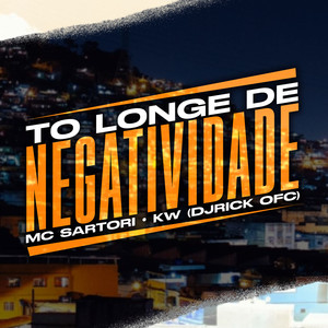 TO LONGE DA NEGATIVIDADE (Explicit)