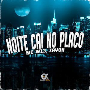 Noite Cai no Placo (Explicit)