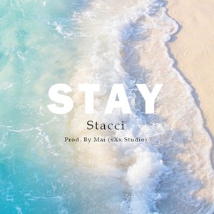 Stay  STacci Prod. By Mai (Remix)