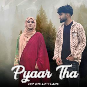Pyaar Tha (feat. Aatif Gulzar & Uzma Shafi)