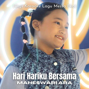 Hari-Hariku Bersama (Gigs Karaoke Lagu Messa Eko)