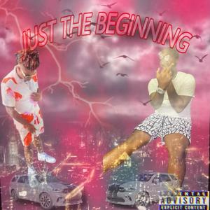 Just The Beginnging (Explicit)