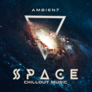 Ambient Space Chillout Music