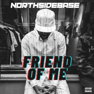 Friend of Me (Explicit)