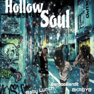 Hollow soul (feat. Babylunch & Bkaby8) [Explicit]