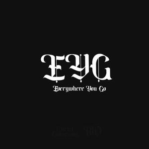 EYG (Everywhere You Go)