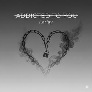 Addicted To You