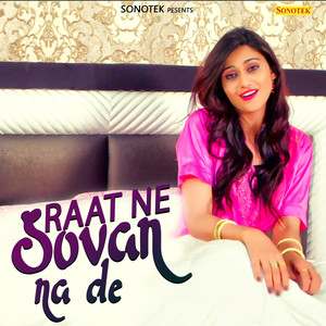 Raat Ne Sovan Na De - Single