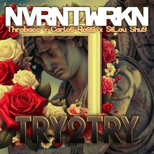 Try 2 Try (feat. Carlos Rossi & StLou Shug) [Explicit]