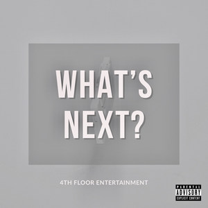 What's Next? (Explicit)