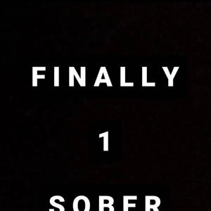 FINALLY SOBER 1 (Explicit)