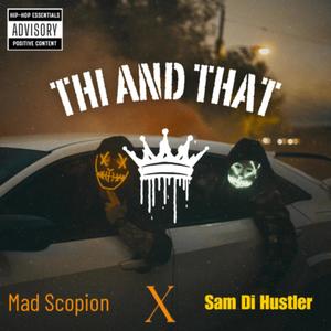 This and That. (feat. Mad Scopion) [Explicit]