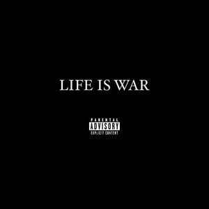 Life Is War (Explicit)