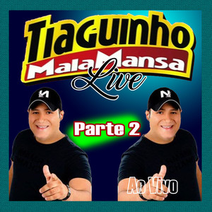 LIVE THIAGUINHO E MALA MANSA - PARTE 2