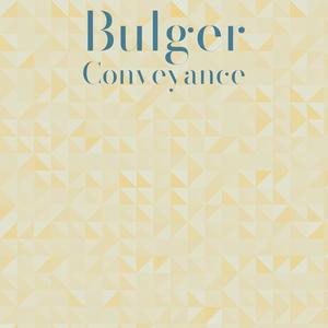 Bulger Conveyance