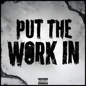 Put The Work In (Explicit)